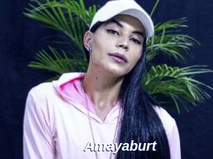 Amayaburt