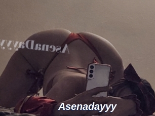 Asenadayyy