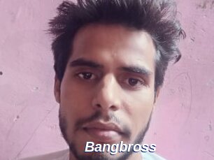 Bangbross