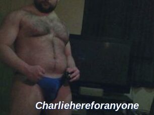 Charliehereforanyone