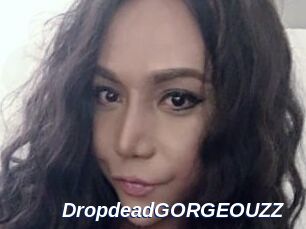 DropdeadGORGEOUZZ