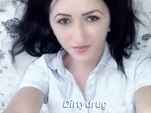 Dirtydrug