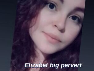 Elizabet_big_pervert