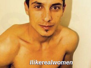 Ilikerealwomen