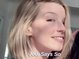 Jodi_Says_So