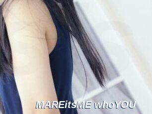 MAREitsME_whoYOU