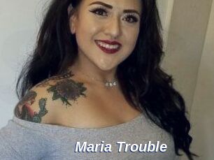 Maria_Trouble