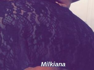 Milkiana