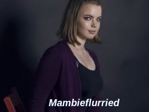 Mambieflurried