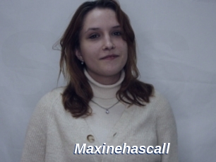 Maxinehascall