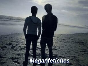 Meganfetiches