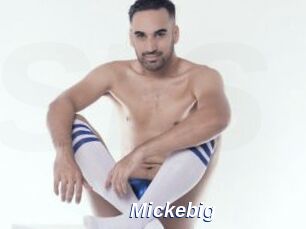 Mickebig