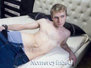 Nomercyinbed