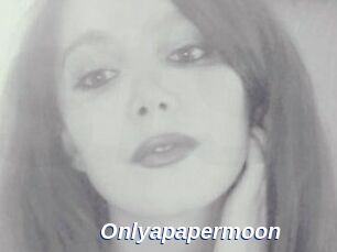 Onlyapapermoon