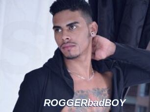 ROGGERbadBOY