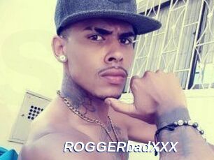 ROGGERbadXXX