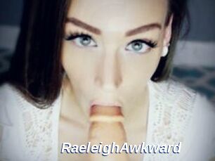 RaeleighAwkward