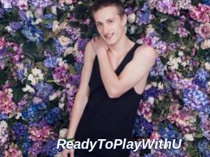 ReadyToPlayWithU