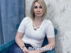 Rosesthinl