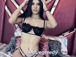 Rosiegreedy