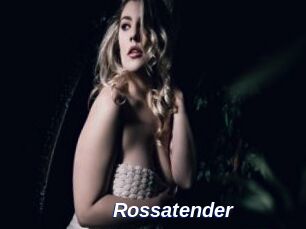 Rossatender