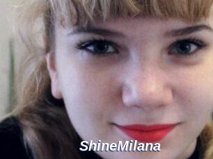 ShineMilana