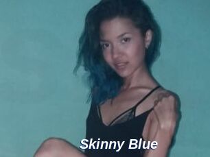 Skinny_Blue