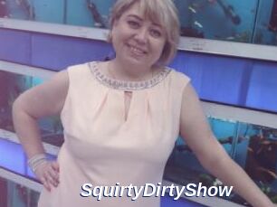 SquirtyDirtyShow