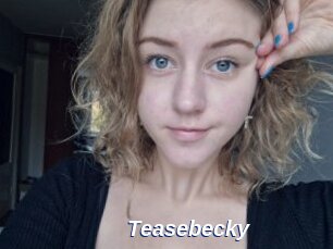 Teasebecky