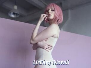 UrDirtyNatali