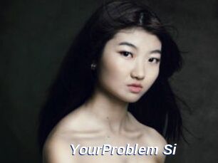 YourProblem_Si