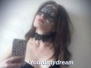 Yourdirtydream